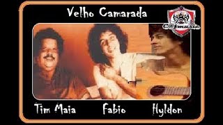 Fabio,Tim Maia & Hyldon 1983 Velho Camarada