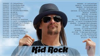 Kid Rock Playlist - Best Kid Rock Album - Best Of Kid Rock Full Album - Kid Rock Greatest Hits