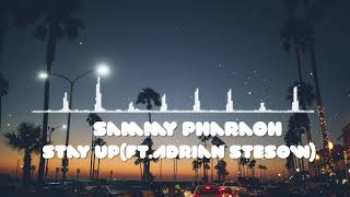 Sammy Pharaoh - Stay Up (feat. Adrian Stresow)