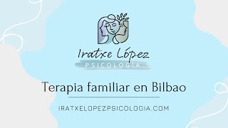 Terapia familiar Bilbao - Iratxe López Psicología