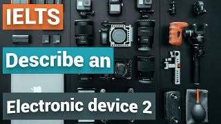 Unit 23 – Learn how to describe an electronic device by analyzing the recording script (2) | IELTS