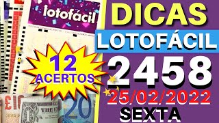 Lotofácil 2458. Dicas e Análises para Hoje 25/02.