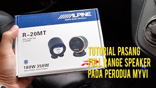 Toturial pasang Alpine full range speaker Perodua Myvi | How to install Alpine full range speaker