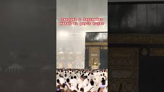 Makah hujan - #haji #umroh #makah #masjidilharam #masjidnabawi #kabah