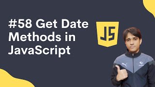 58 Get Date Methods in JavaScript in Hindi | Shubham Jangid