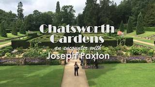 Meet Sir Joseph Paxton, English Gardener, Architect and Designer of Chatsworth House Gardens