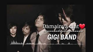 Damainya cinta &  lyriknya by : GIGI BAND INDONESIA