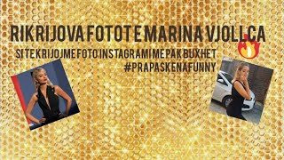 Marina rikrijon fotot e Marina Vjollces 👑 (Prapaskena funny)