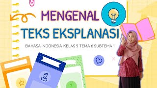 Mengenal Teks Eksplanasi - B. Indonesia Kelas 5