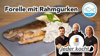 Jeder kocht - Forelle mit Rahmgurken