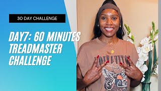 Day 7: 60 Minutes Walk TreadMaster 30 Day Challenge | Morning Challenge Update