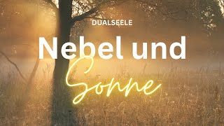 Dualseele - Metapher von Nebel und Sonne