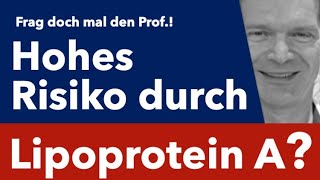 Hohes Risiko durch Lipoprotein A? - Frag doch mal den Prof.