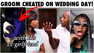 BRIDE left ALONE at wedding while GROOM slept with his EX-GIRLFRIEND!!!