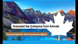 Fizyoterapistler İçin Kanada'da Çalışma İzni // Yüksek Lisans // Doktora