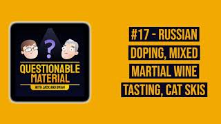 Russian Doping, Mixed Martial Wine Tasting, Cat Skis - Questionable Material #17