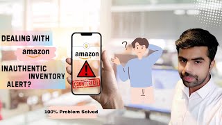 Why Does Amazon Think Your Inventory Is Inauthentic?