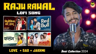 Raju Rawal Lofi Song | Raju Rawal New Song | Raju Rawal Sad Love Song #lofi