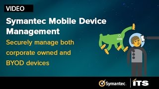 Symantec Mobile Device Management: Securely manage both corporate owned and BYOD devices.