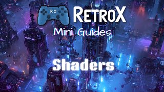 RetroX Mini Guides - Shaders