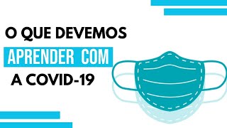 COVID-19: UMA REFLEXÃO SOBRE O MOMENTO QUE VIVEMOS