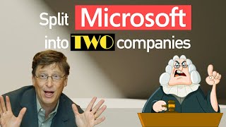 Why Microsoft Could Not be Split Even After a Judge Ordered It ? Business Case Study