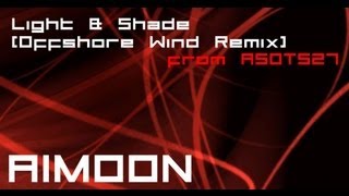 Aimoon - Light And Shade (Offshore Wind Remix) @ Armin van Buuren - A State of Trance 527 [ASOT]