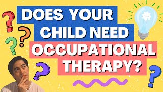 8 SIGNS WHY YOUR CHILD MIGHT NEED OCCUPATIONAL THERAPY