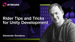 Rider Tips and Tricks for Unity Development | GameDev Days 2024