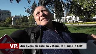 „Nu avem cu cine să votăm, toţi sunt la fel!”