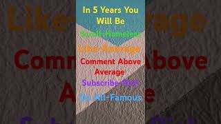 In 5 Years You Will Be #years #5years