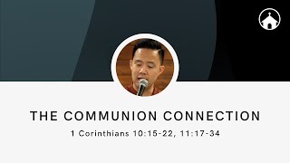 The Communion Connection | 1 Cor 10:15-22, 11:17-34 | GFC Sunday Service Livestream - July 3, 2022