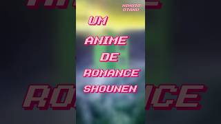 UM ANIME DE ROMANCE SHOUNEN #shorts #minutootaku