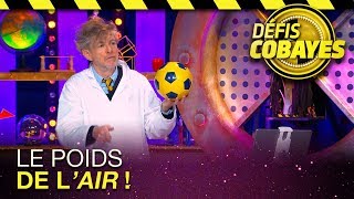 Le poids de l'air - Défis Cobayes - France 4