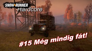 Snowrunner Hardcore #15 Még mindig fát!