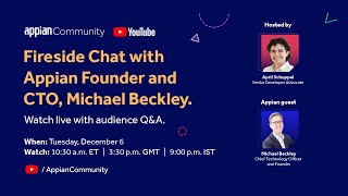 Live Fireside Chat with Appian CTO, Michael Beckley