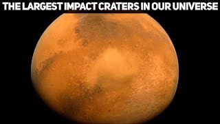 The Largest Impact Craters in Our Universe