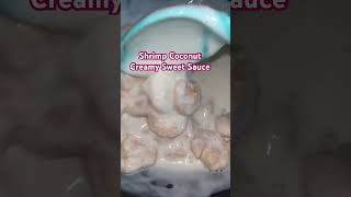 Shrimp Creamy Sweet Sauce #fyp #shortvideo #short #shortsfeed #foodie #shorts #food