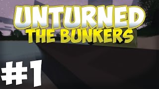 Unturned: The Bunkers - Episode 1