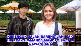 KEPERGOK JALAN BARENG LAKI LAKI INI REAKSI AMANDA MANOPO SAAT DI WAWANCARAI