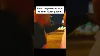 Floyd Mayweather Admits He Saw Tupac Get Shot