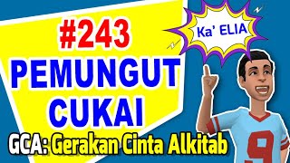 GCA: Gerakan Cinta Alkitab | Seri 243 | PEMUNGUT CUKAI