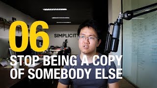 Stop being a copy of somebody else