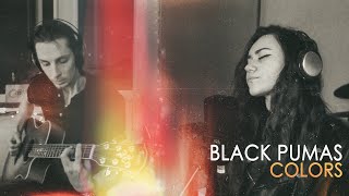 Black Pumas - Colors | Const Music &  Nelly Tashi Cover