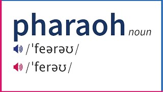 How To Pronounce PHARAOH In British And American English