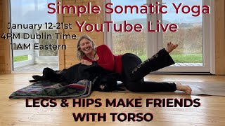 Day 3 Simple Somatic Yoga,  Legs & Hips Make Friends With Torso