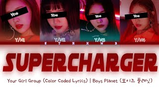 [Your Girl Group] SuperCharger - Boys Planet (4 Members) || Color Coded Lyrics (Han/Rom/Eng) ||