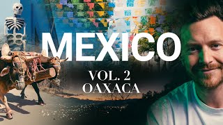 Mexico Vol. 2 Oaxaca - A solo, cinematic travel documentary.