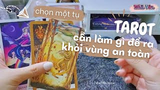 CHỌN MỘT TỤ BÀI TAROT || Bạn cần làm gì để mở cửa cơ hội mới? Ra khỏi vùng an toàn