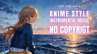 Anime style instrumental music - NO COPYRIGHT #nocopyrightmusic